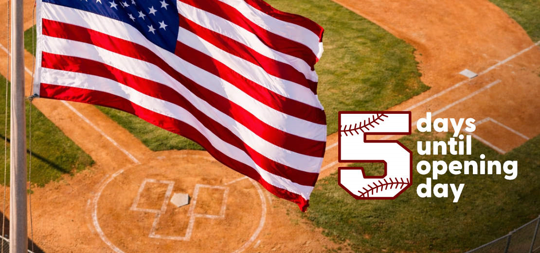 5 days to Opening Day